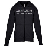 Circulation   I'll Be There For You Youth Zipper Hoodie | Artistshot