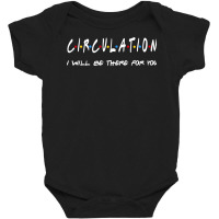 Circulation   I'll Be There For You Baby Bodysuit | Artistshot