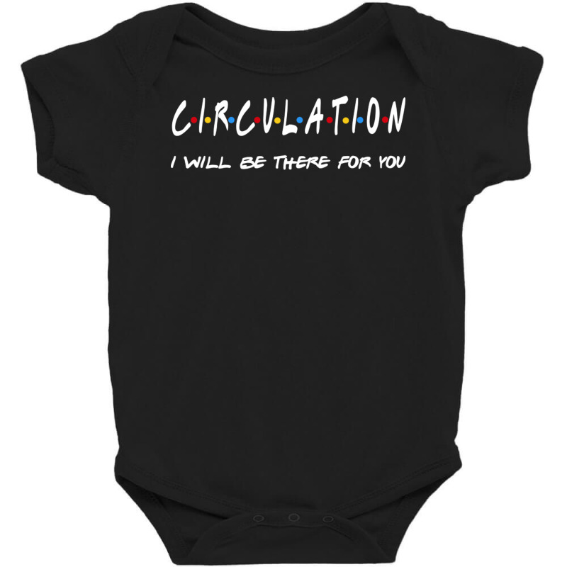 Circulation   I'll Be There For You Baby Bodysuit by RedlyArt | Artistshot