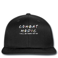 Combat Medic I'll Be There For You Gifts Printed Hat | Artistshot