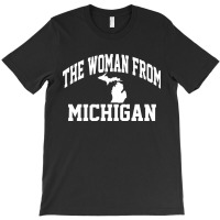 That Woman From Michigan T-shirt | Artistshot