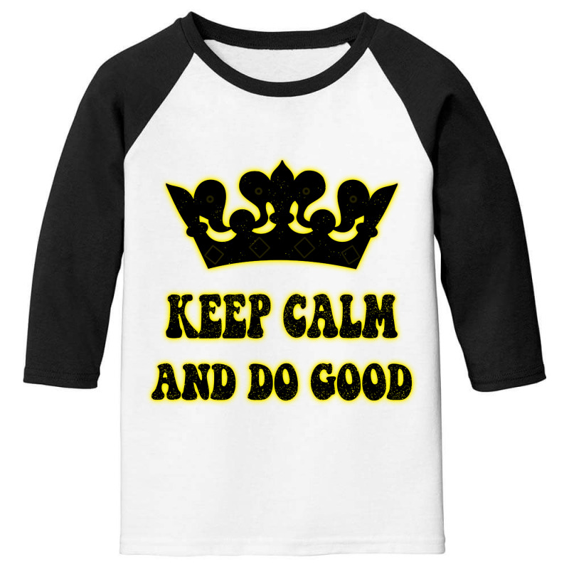 Keep Calm And Do Good Youth 3/4 Sleeve | Artistshot