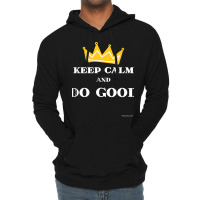 Keep Calm And Do Good Fitted Lightweight Hoodie | Artistshot