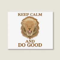 Keep Calm And Do Good With Lion Landscape Canvas Print | Artistshot