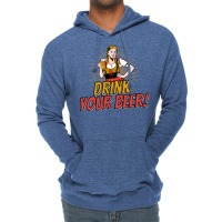 Drink Your Beer! Lightweight Hoodie | Artistshot