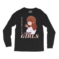 Busy Thinking About Girls Long Sleeve Shirts | Artistshot