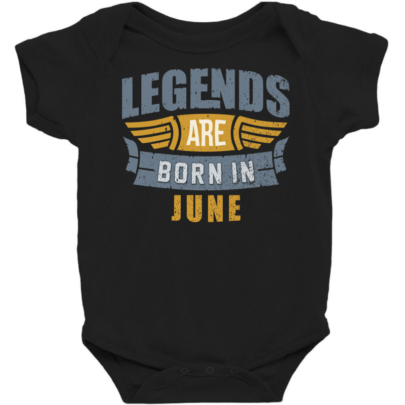 Legend Born June Baby Bodysuit by durmisie | Artistshot