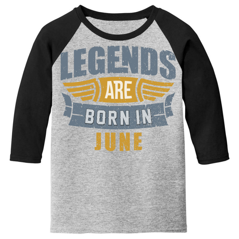 Legend Born June Youth 3/4 Sleeve by durmisie | Artistshot