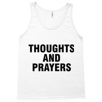 Thoughts And Prayers Tank Top | Artistshot