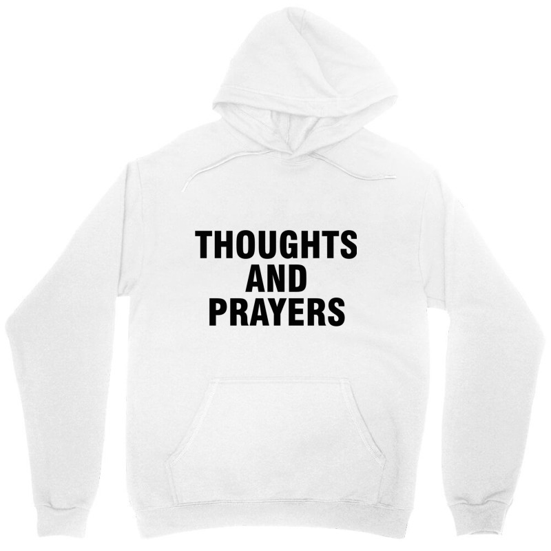 Thoughts And Prayers Unisex Hoodie | Artistshot