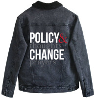 Thoughts And Prayers And Policy And Change Unisex Sherpa-lined Denim Jacket | Artistshot