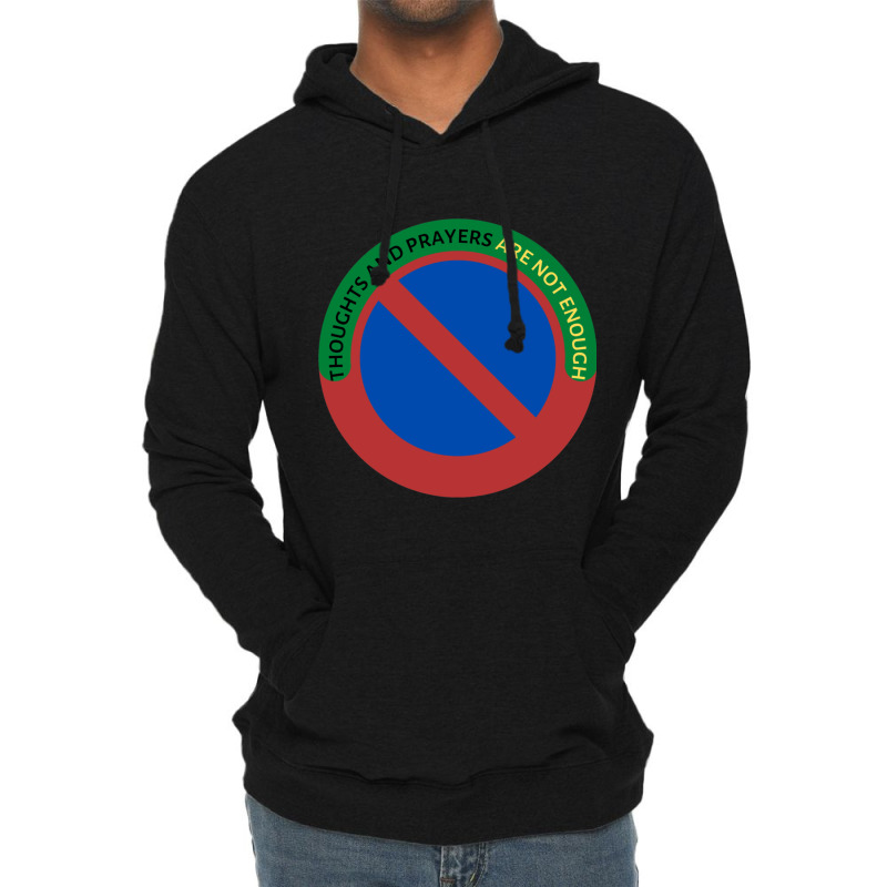 Thoughts And Prayers Are Not Enough Lightweight Hoodie | Artistshot