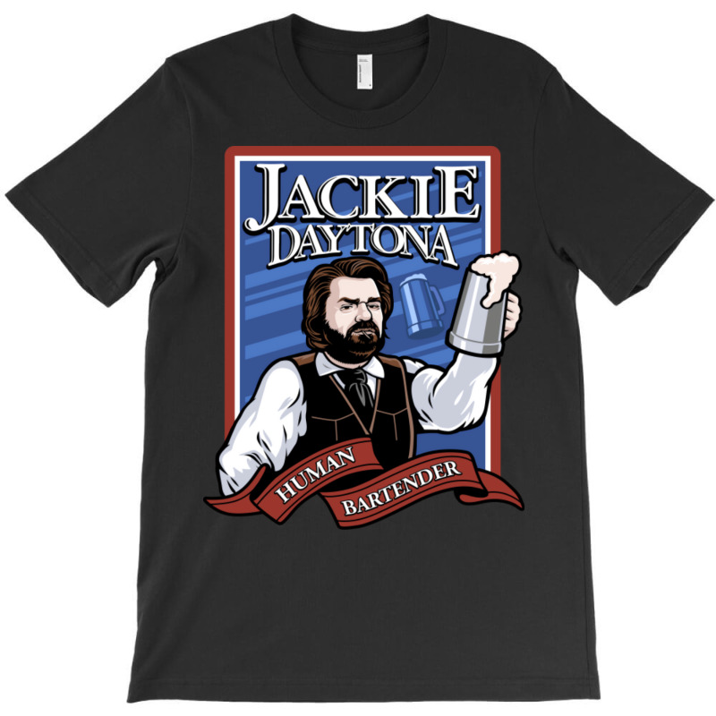 Jackie Daytona  Regular Human Bartender T-Shirt by ancapdowask | Artistshot