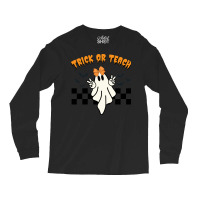 Ghost Trick Or Teach Halloween Long Sleeve Shirts | Artistshot