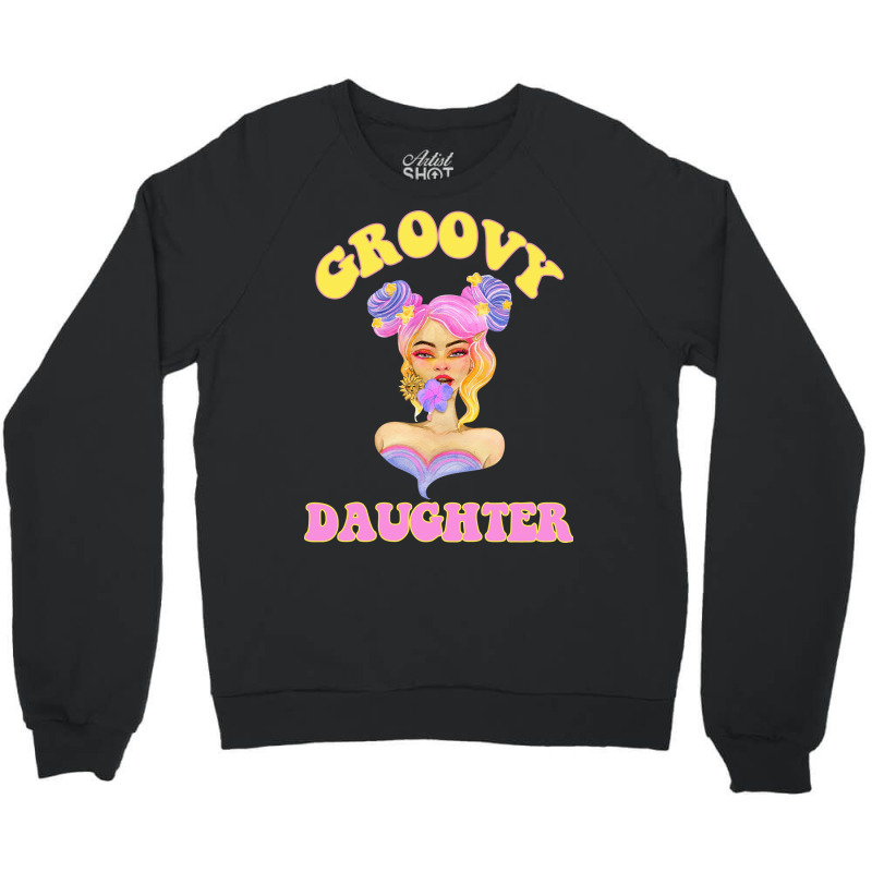 Groovy Daughter Shirt Mom Life Grandma Tshirt 1661 Crewneck Sweatshirt | Artistshot