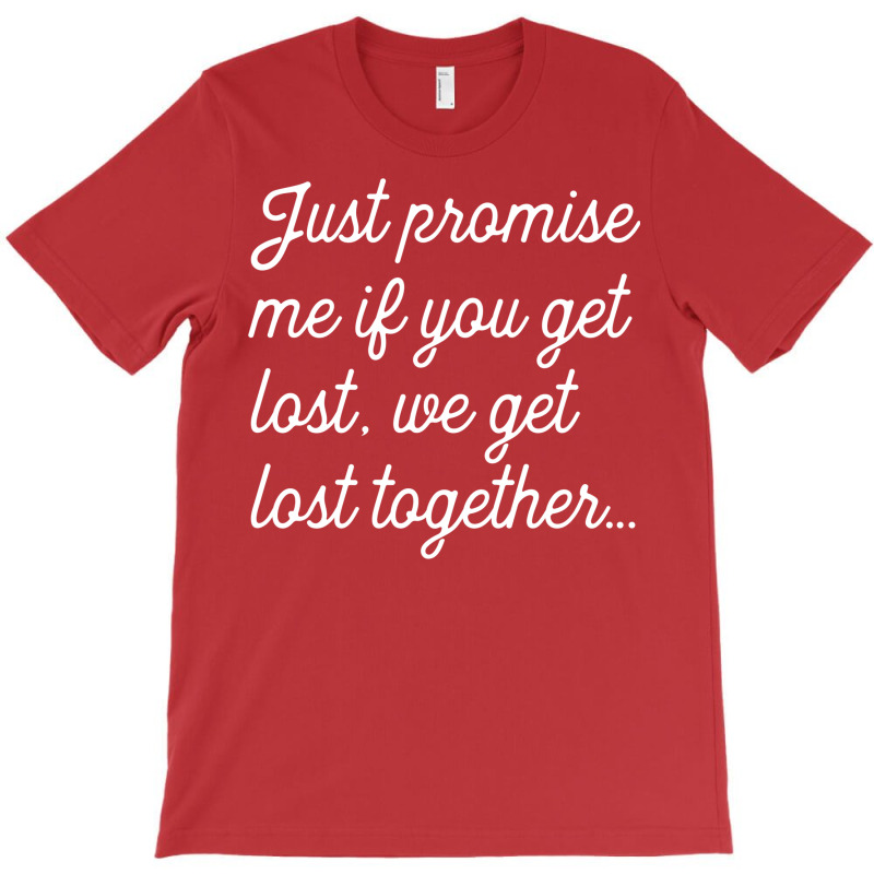 Get Lost Together As Heard At Legion T-Shirt by haddoumcshann | Artistshot