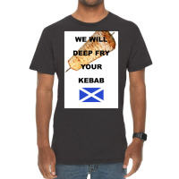 We Will Deep Fry Your Kebab Vintage T-shirt | Artistshot