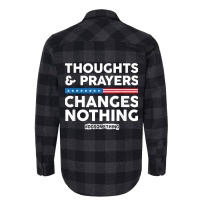 Thoughts And Prayers Changes Nothing! Gun Control Flannel Shirt | Artistshot