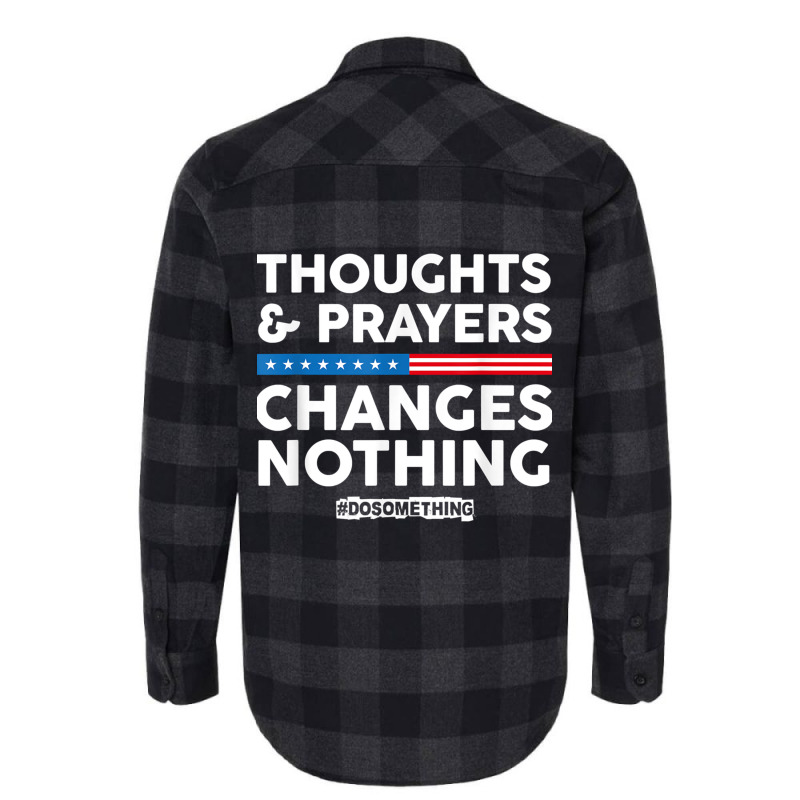 Thoughts And Prayers Changes Nothing! Gun Control Flannel Shirt | Artistshot