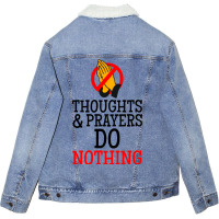 Thoughts And Prayers Do Nothing Unisex Sherpa-lined Denim Jacket | Artistshot