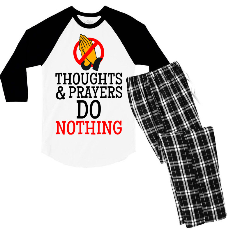 Thoughts And Prayers Do Nothing Men's 3/4 Sleeve Pajama Set | Artistshot