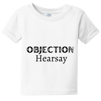 Funny Objection, Hearsay Baby Tee | Artistshot