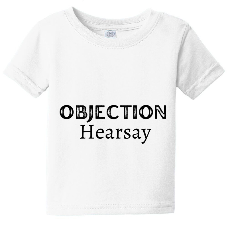 Funny Objection, Hearsay Baby Tee | Artistshot