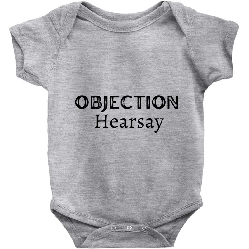 Funny Objection, Hearsay Baby Bodysuit | Artistshot