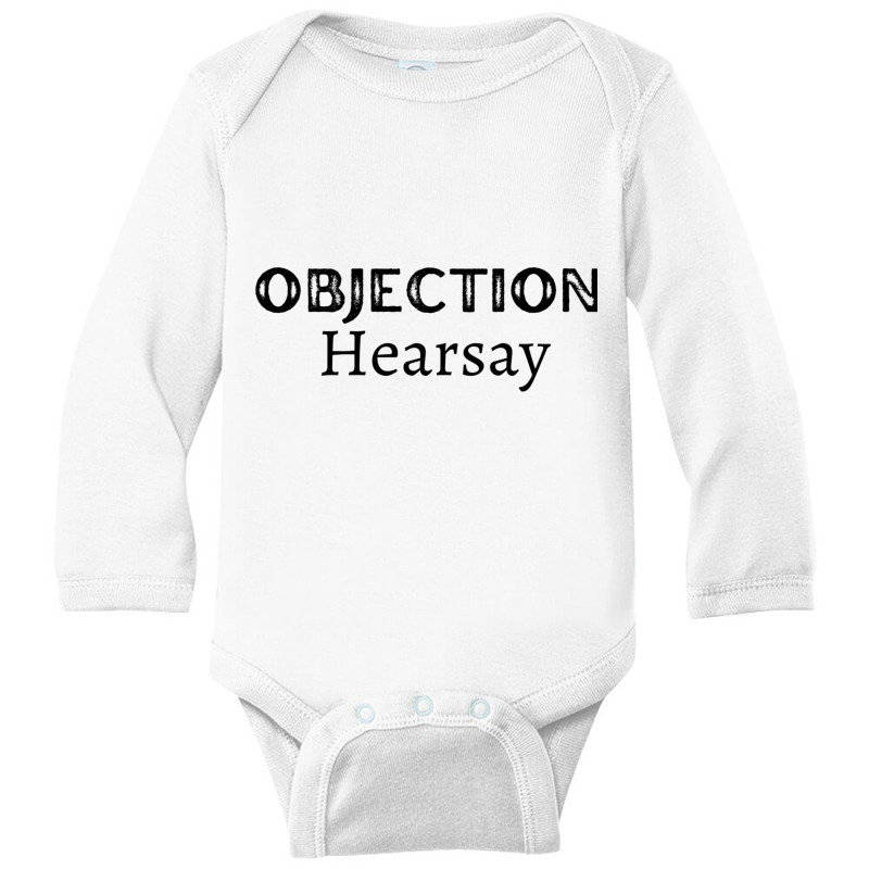 Funny Objection, Hearsay Long Sleeve Baby Bodysuit | Artistshot