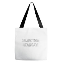 Funny Quote Saying Gift Shirt Objection Hearsay , Tote Bags | Artistshot