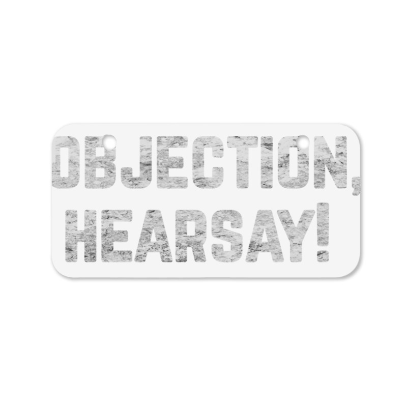 Funny Quote Saying Gift Shirt Objection Hearsay , Bicycle License Plate | Artistshot