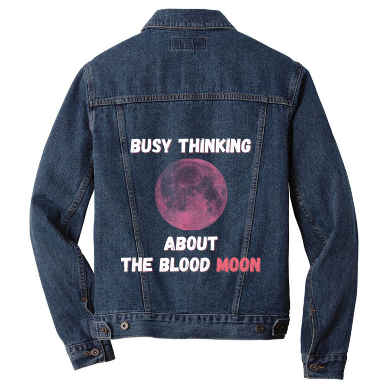 Busy Thinking About The Blood Moon Cool Design Men Denim Jacket | Artistshot