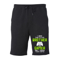 I Have Two Titles Brother And Gamer And I Crush Th Fleece Short | Artistshot