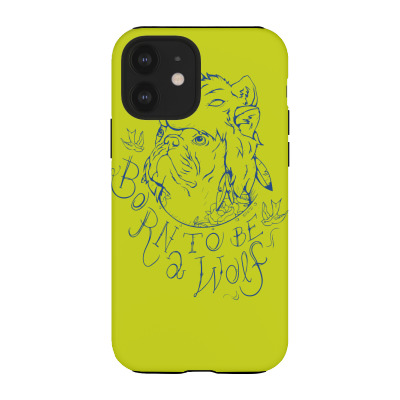Born To Be A Wolf Iphone 12 Case Designed By Icang Waluyo