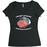 When Brain Is Smooth Women's Triblend Scoop T-shirt | Artistshot