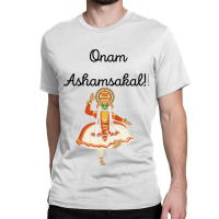 Onam Ashamsakal (happy Onam) Classic T-shirt | Artistshot