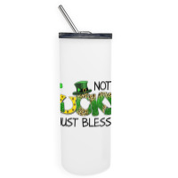 Not Lucky Just Blessed St Patricks Day Shamrock Skinny Tumbler | Artistshot