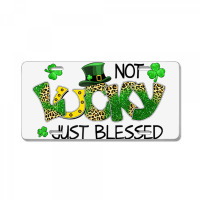 Not Lucky Just Blessed St Patricks Day Shamrock License Plate | Artistshot