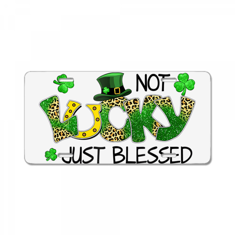 Not Lucky Just Blessed St Patricks Day Shamrock License Plate | Artistshot