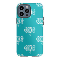 They See Me Codin' They Hatin' Iphone 13 Pro Max Case | Artistshot