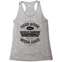 Hard Work Beats Talent Racerback Tank | Artistshot