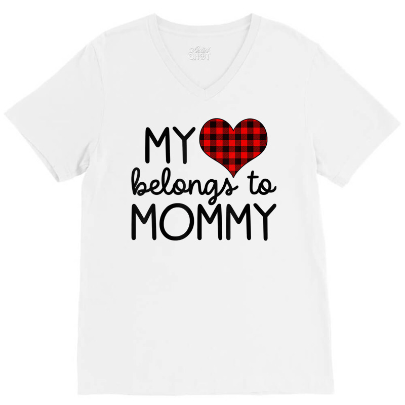 My Heart Belongs To Mommy Valentines Day Mom From V-neck Tee | Artistshot