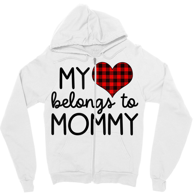 My Heart Belongs To Mommy Valentines Day Mom From Zipper Hoodie | Artistshot