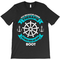 Ich Muss Nur Auf Mein Boot T-shirt | Artistshot