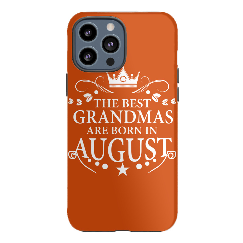 The Best Grandmas Are Born In August Iphone 13 Pro Max Case | Artistshot