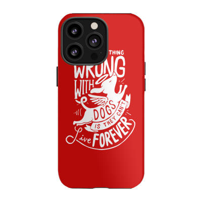 The Only Thing Wrong With Dogs Iphone 13 Pro Case Designed By Icang Waluyo