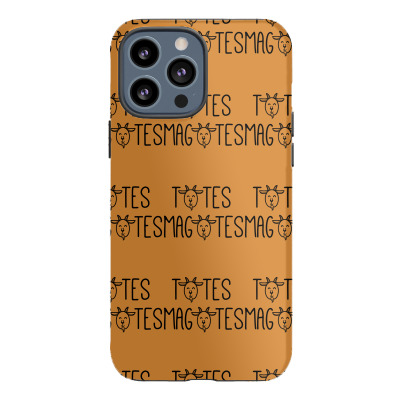 Totes Magotes Iphone 13 Pro Max Case Designed By Icang Waluyo
