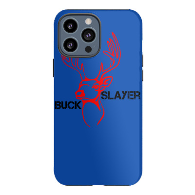 Buck Slayer Iphone 13 Pro Max Case Designed By Chilistore