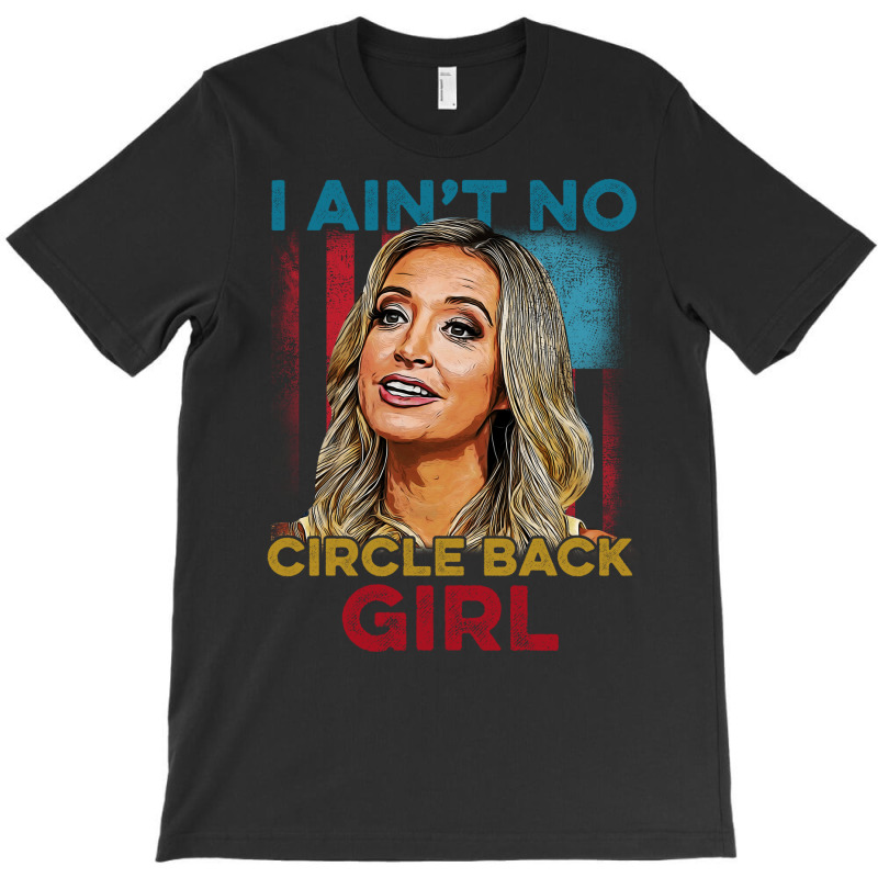 I Ain't No Circle Back Girl Shirt, Kayleigh Mcenan T-shirt | Artistshot