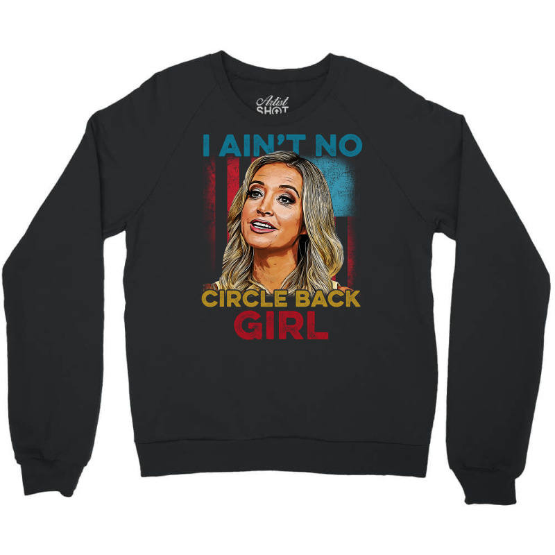 I Ain't No Circle Back Girl Shirt, Kayleigh Mcenan Crewneck Sweatshirt | Artistshot